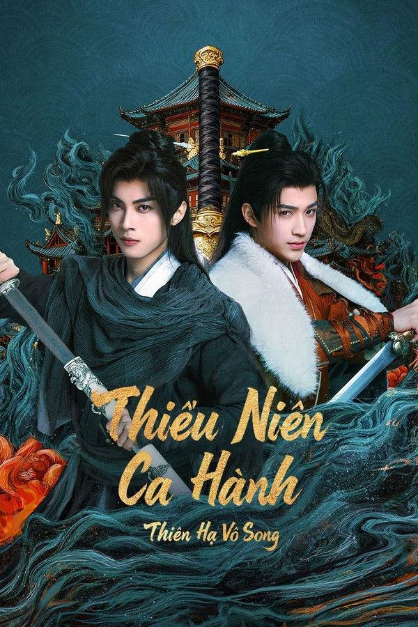 Xem Phim Thiếu Niên Ca Hành: Thiên Hạ Vô Song Vietsub HD Online - Rophim